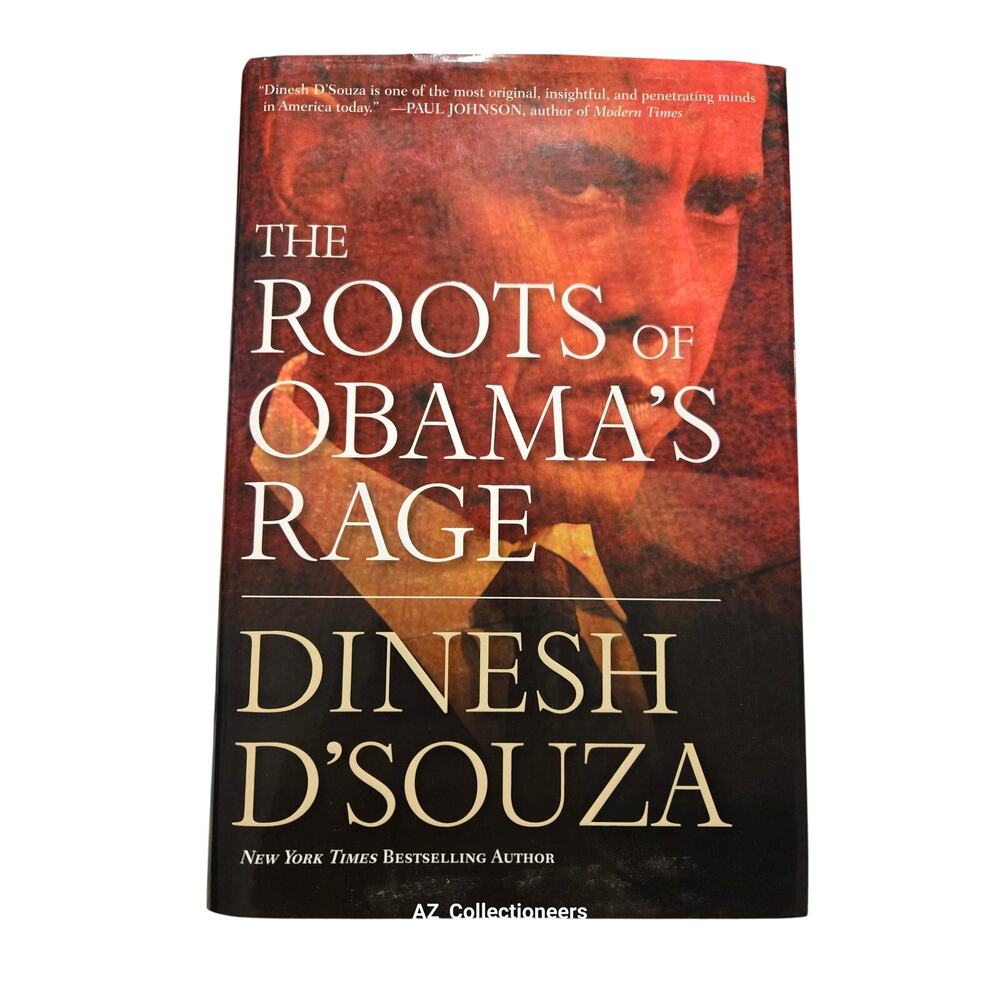 The roots of Obama's rage by Dinesh D'Souza 9781596986251 regnery